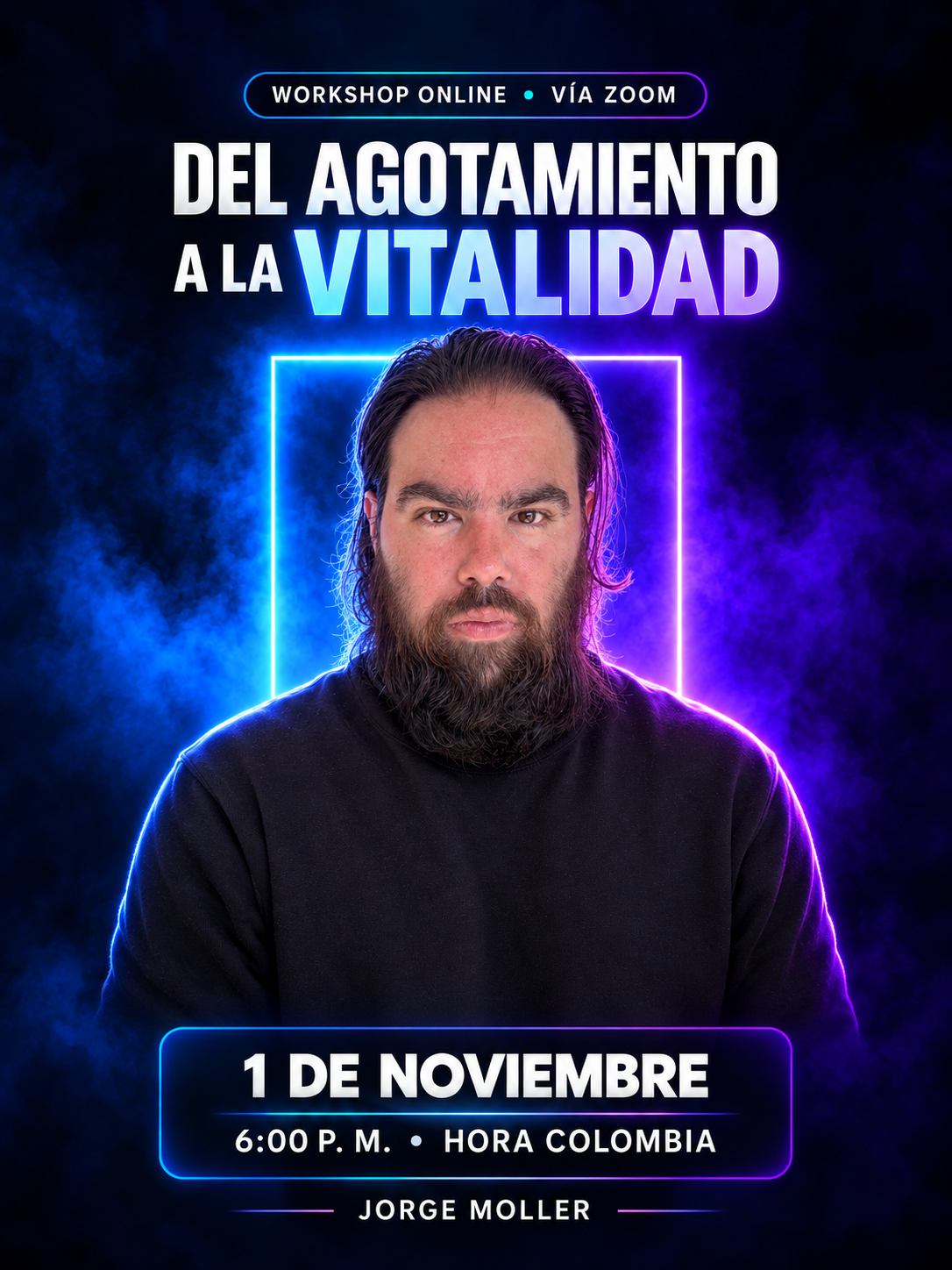 Flyer del workshop Del agotamiento a la vitalidad con Jorge Moller, 1 de noviembre, 6:00 p. m. hora Colombia, vía Zoom